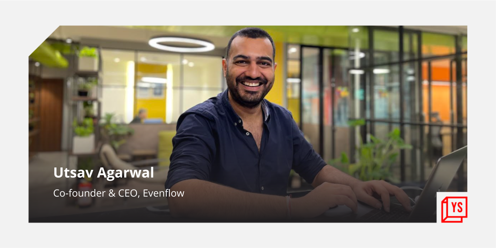 [Funding alert] Ecommerce rollup platform Evenflow raises $5M in Pre-Series A from Village Global, 9Unicorns, Shiprocket, others