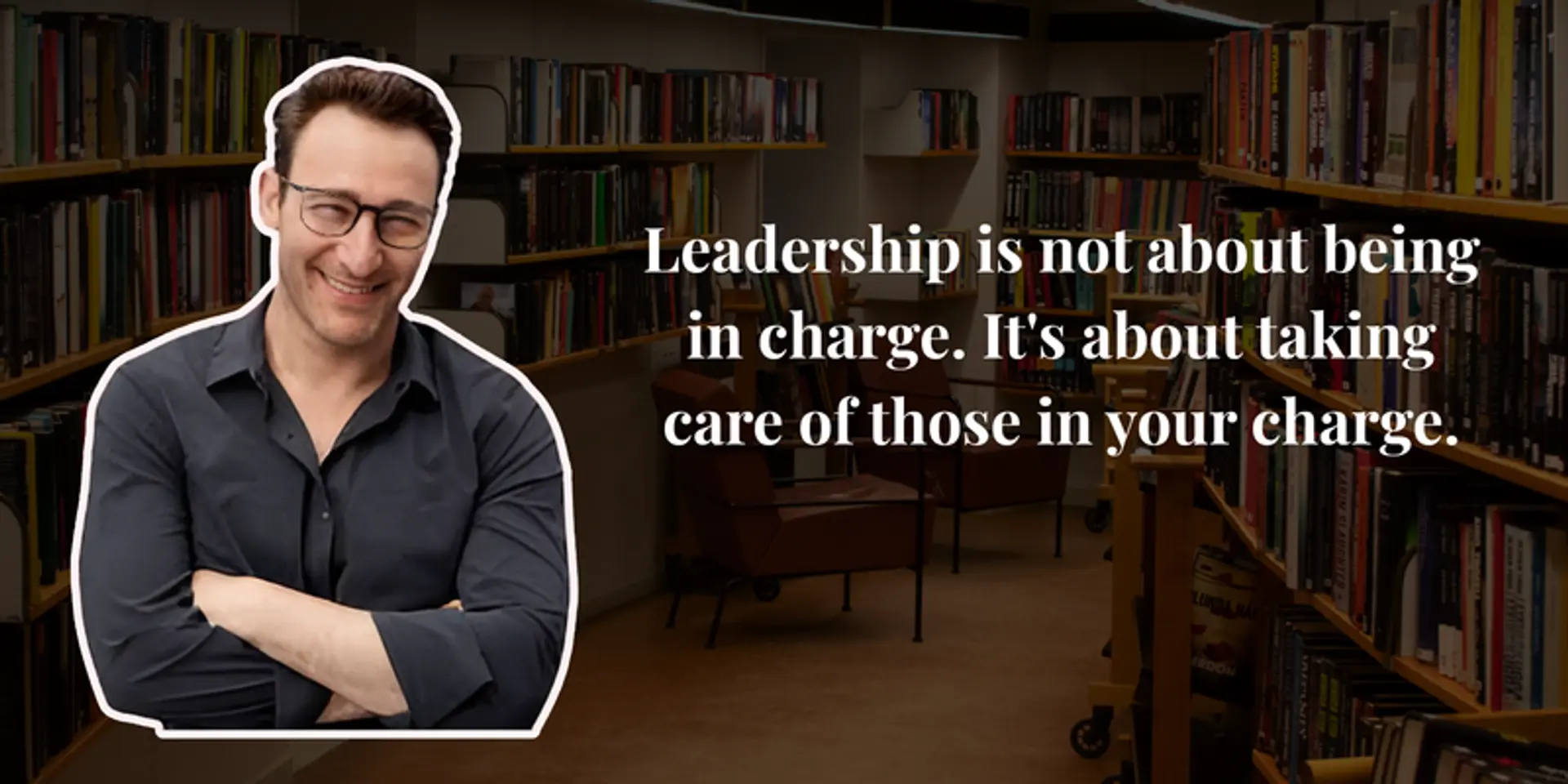 7 Things Great Leaders Do Differently, According to Sinek