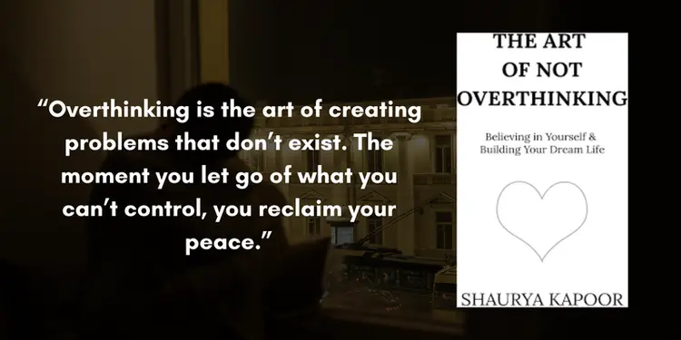 Lessons to learn from the book 'The Art Of Not Overthinking' | YourStory