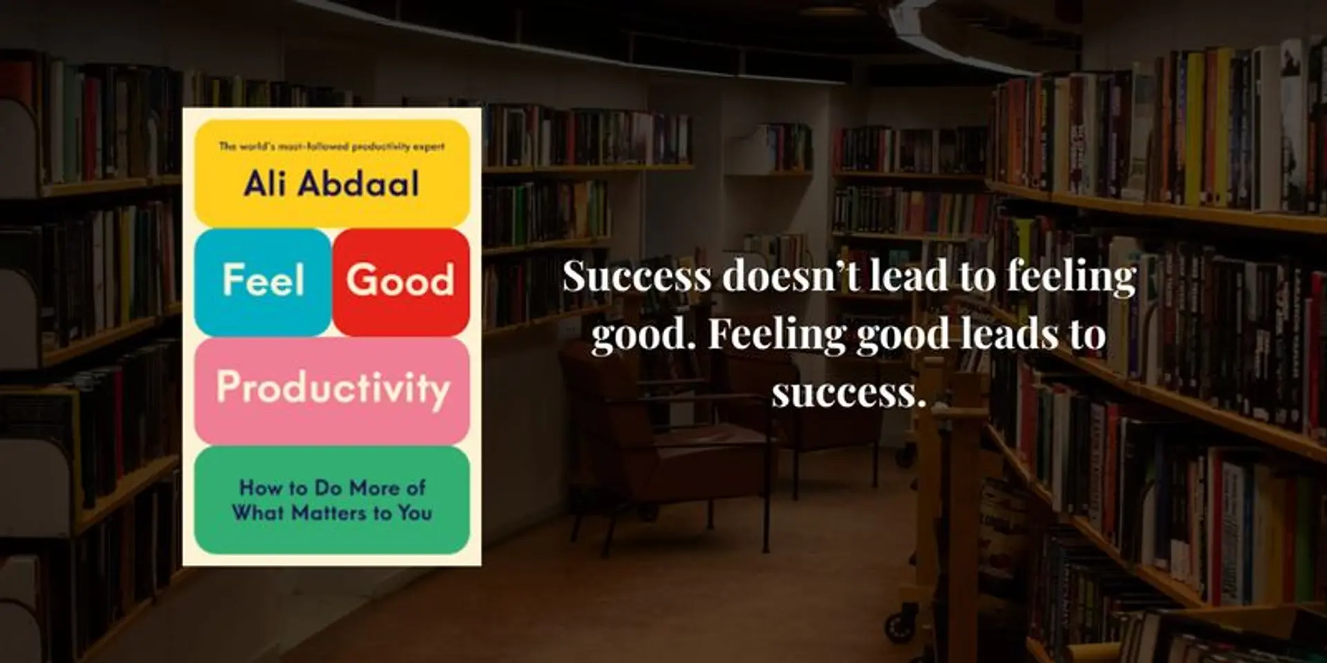 10 Lessons to learn from the book Feel Good Productivity