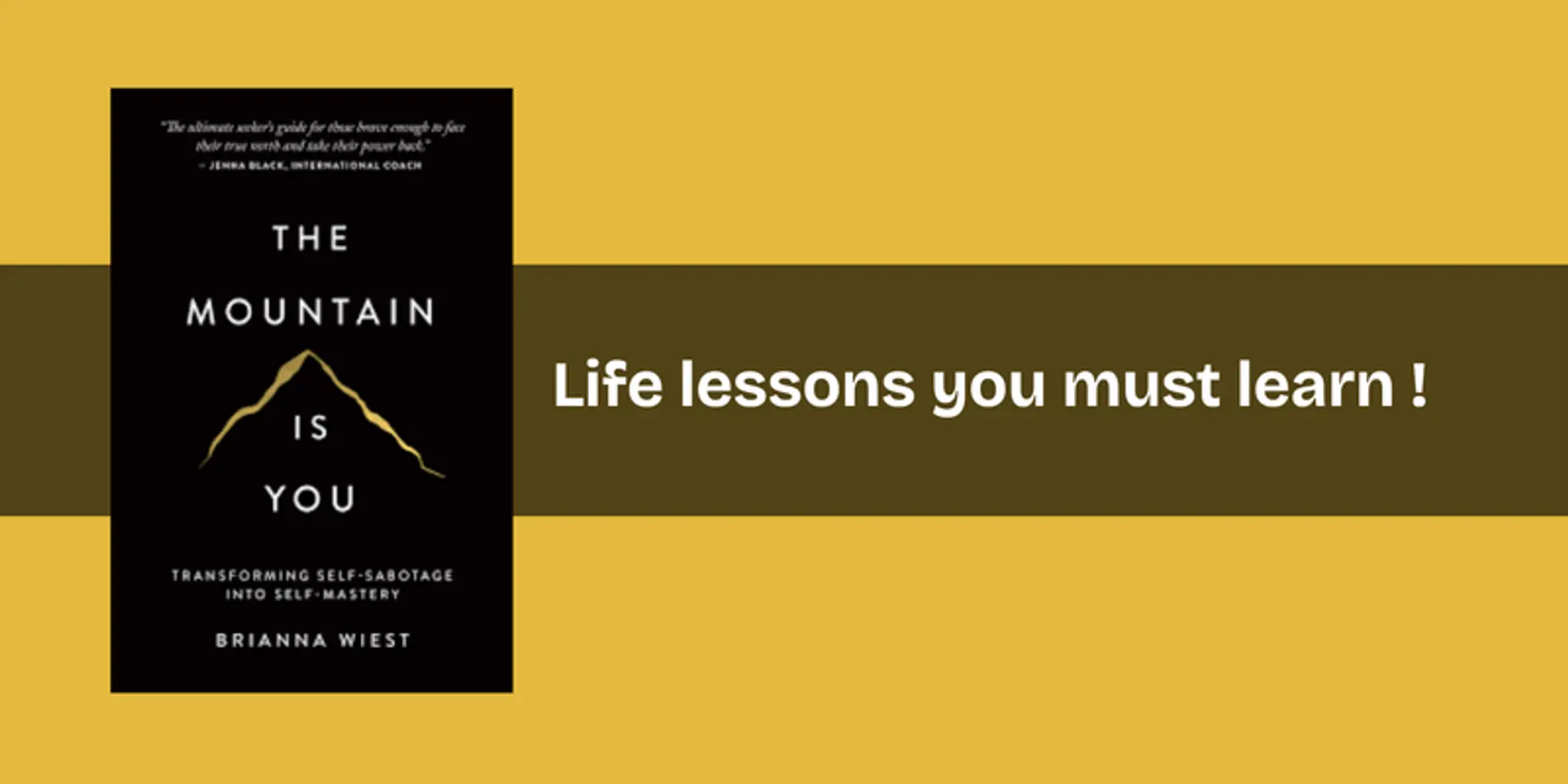 The Mountain Is you: A guide to overcoming self-sabotage
