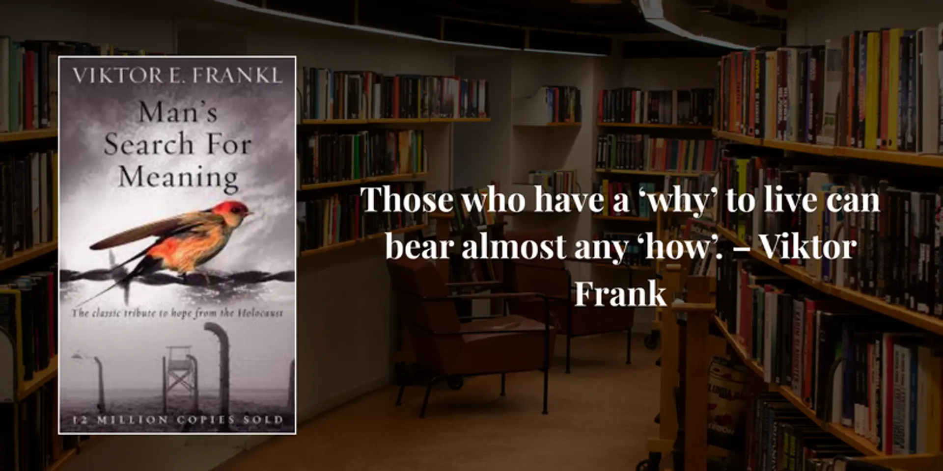 8 life lessons from Viktor Frankl’s Man’s Search for Meaning