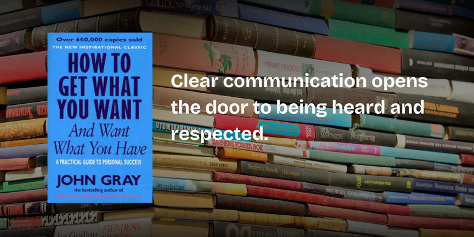 5 key lessons from How to Get What You Want by John Gray