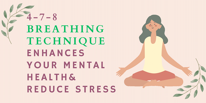 Stress-busting secret: Try the 4-7-8 breathing technique
