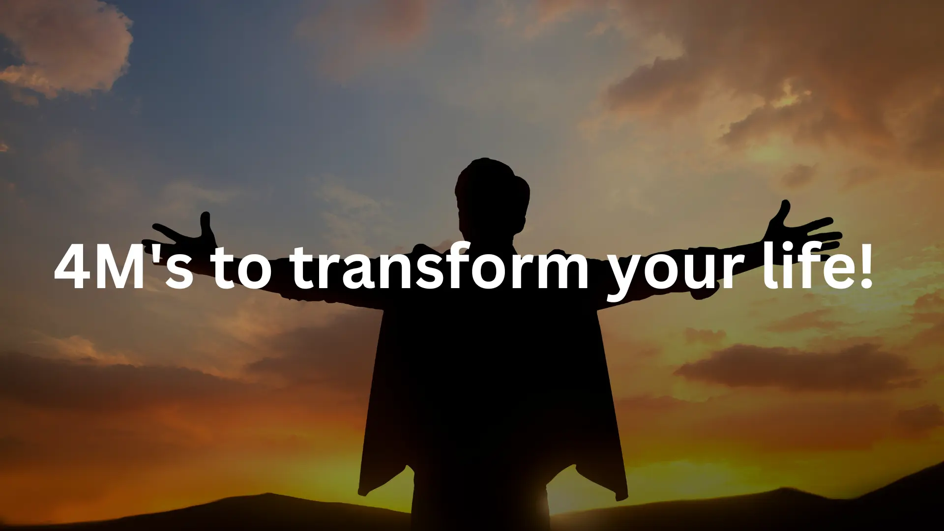 Mastering the 4 M's: Keys to achieving a successful life