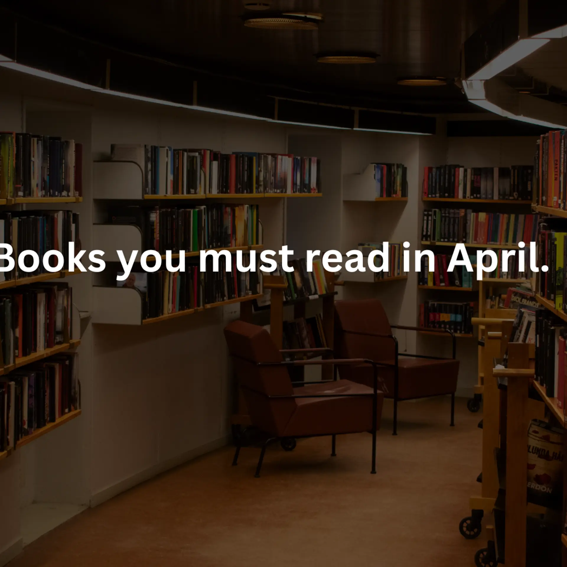 10 Must-read books to add to your April 2025 reading list