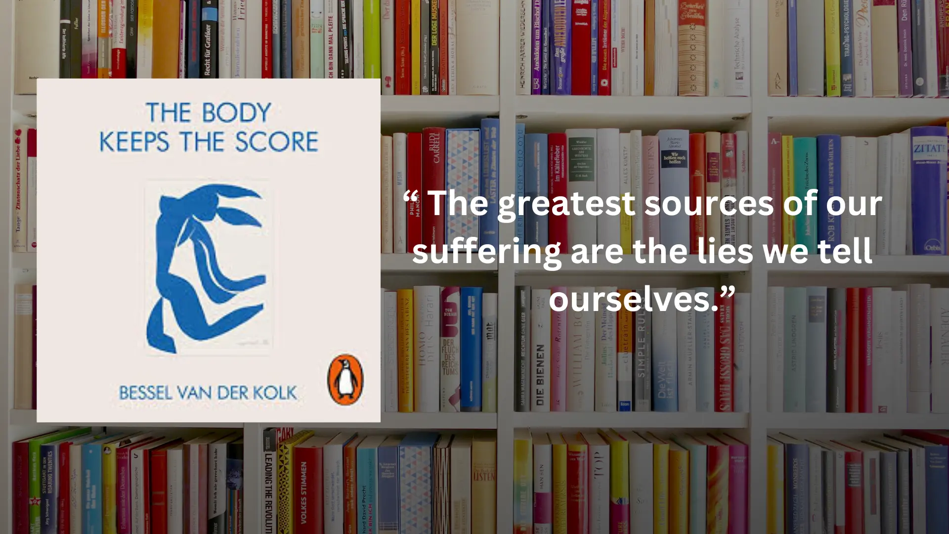 The Body Keeps The Score: Brain, Mind, And Body In The Healing Of Trauma By Bessel Van Der Kolk