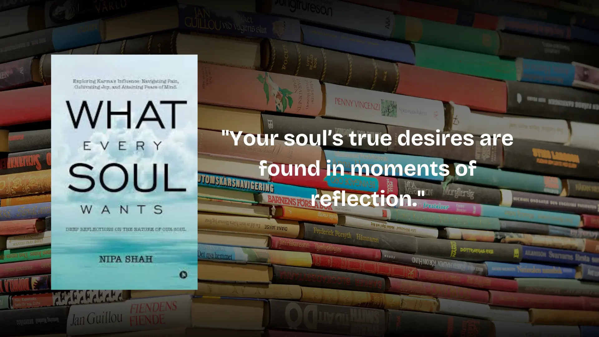 5 Lessons to learn from What Every Soul Wants by Nipa Shah