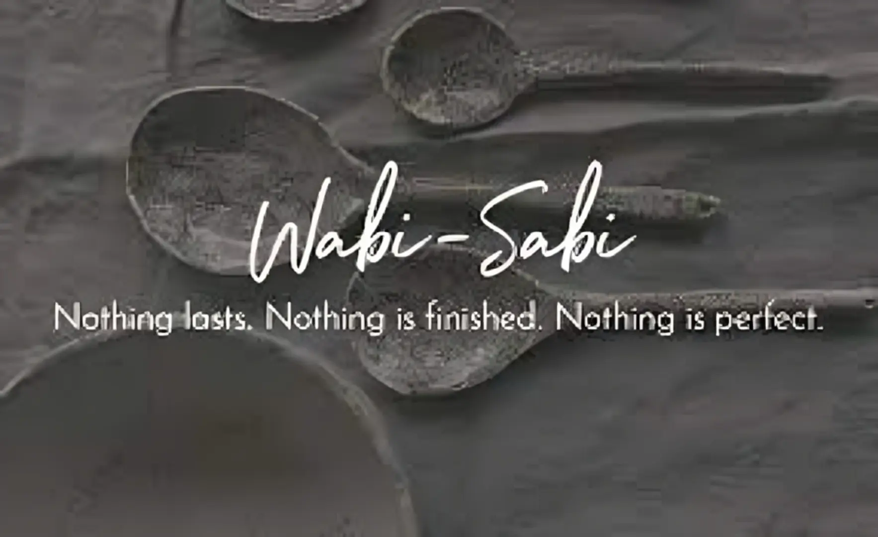 Wabi-Sabi philosophy: Finding beauty in imperfection