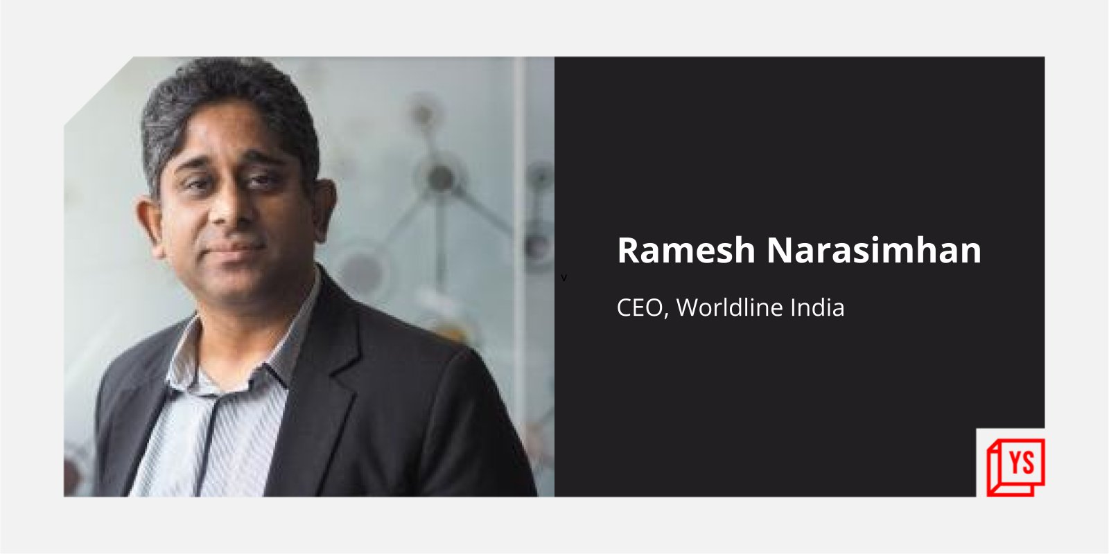SMBs will power growth of India business: Worldline India CEO Ramesh Narasimhan