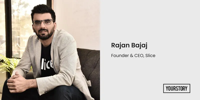 Rajan Bajaj, Founder and CEO, Slice