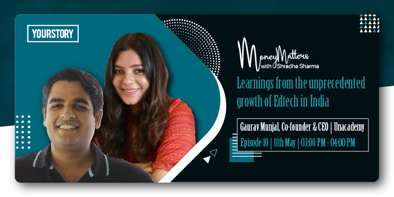 Money Matters with Shradha Sharma | Ep 10 | Gaurav Munjal, Co-founder & CEO, Unacademy