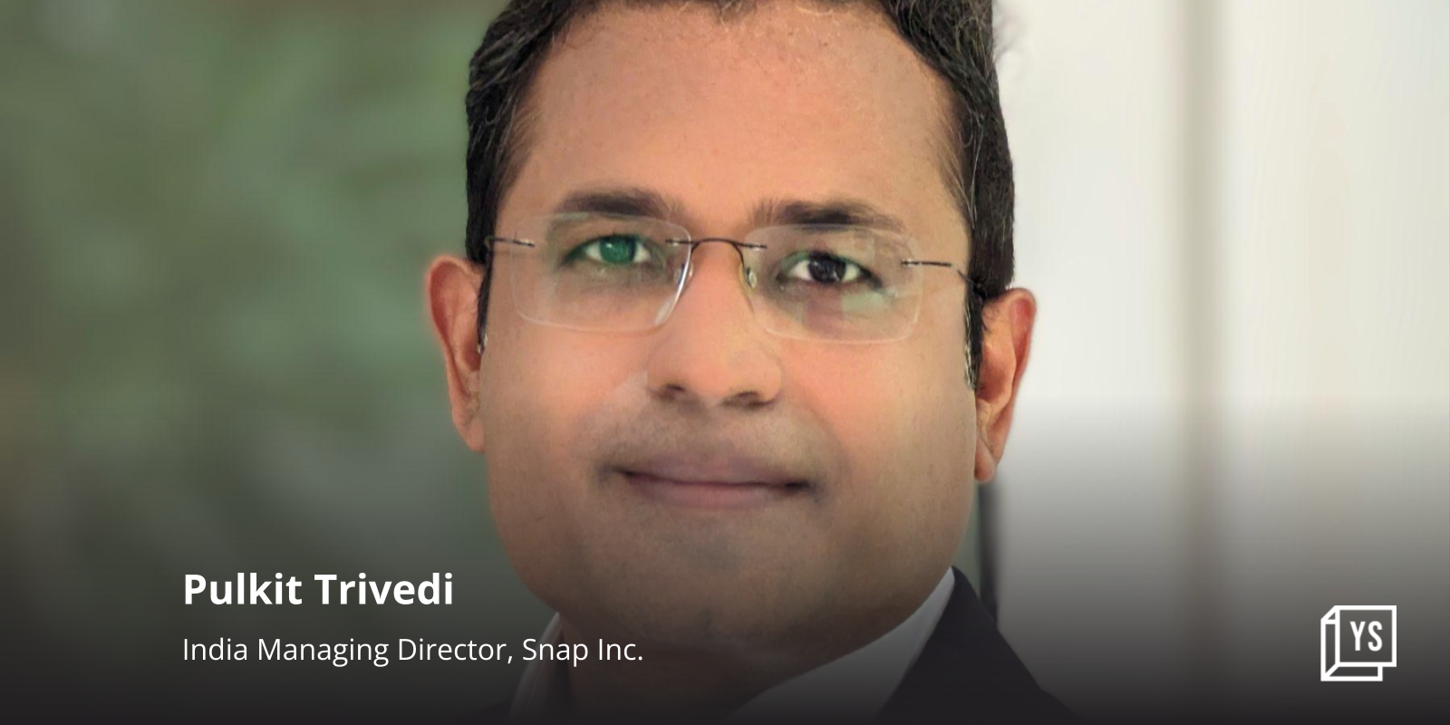 Snap appoints former Google executive Pulkit Trivedi as India MD