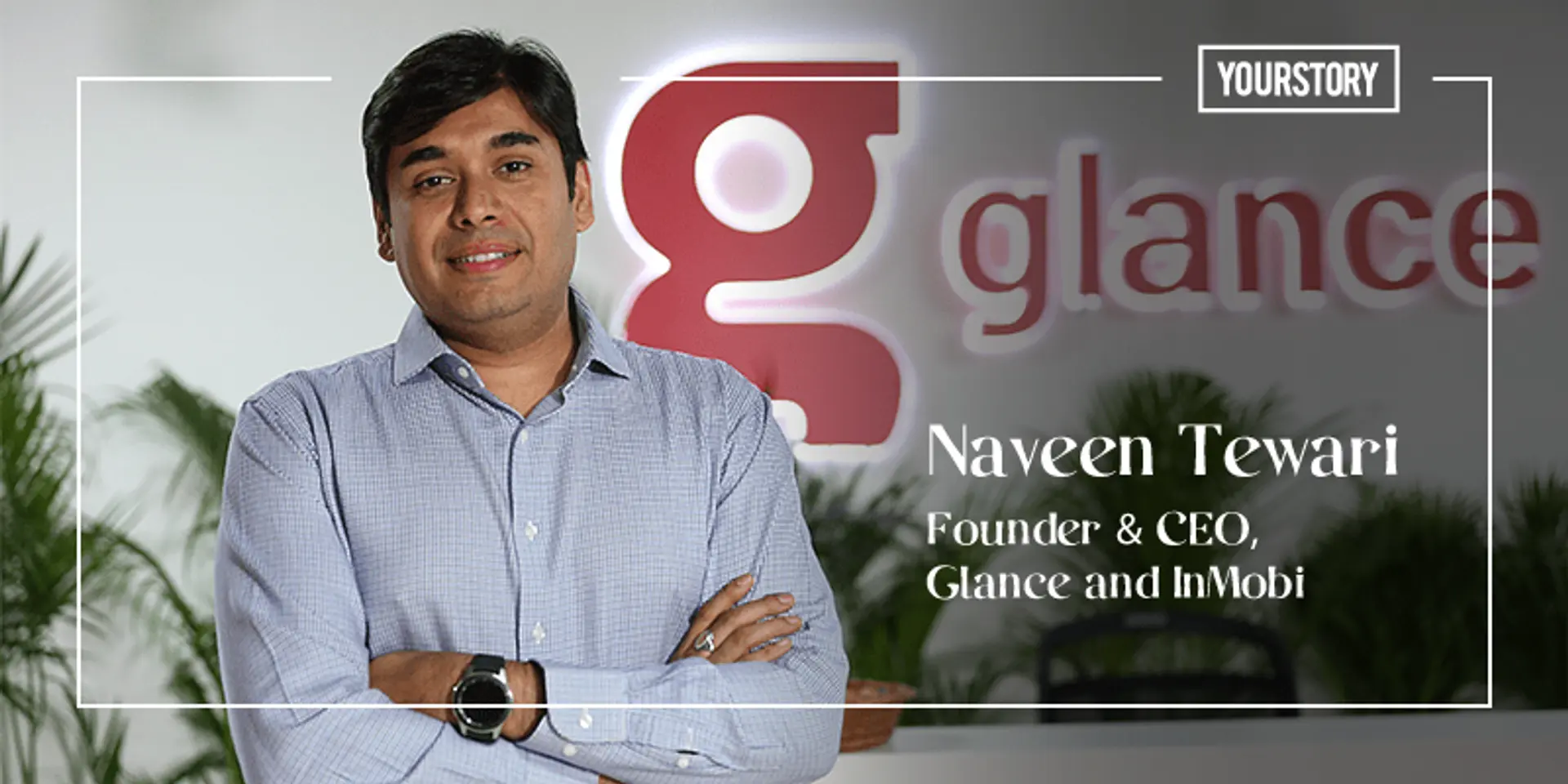 InMobi's Glance crosses 150M active users; reaches 1 in 4 smartphone users in India