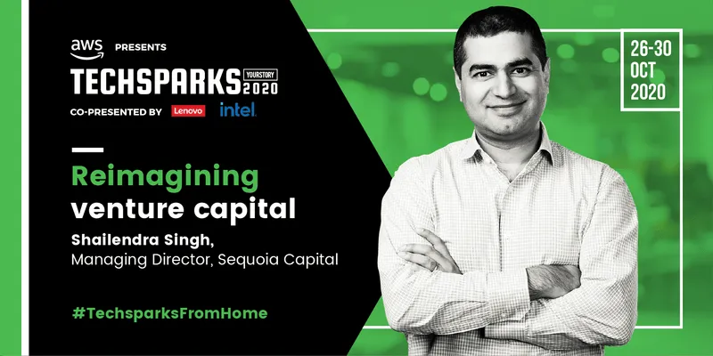 TechSparks_Shailendra SIngh_Sequoia