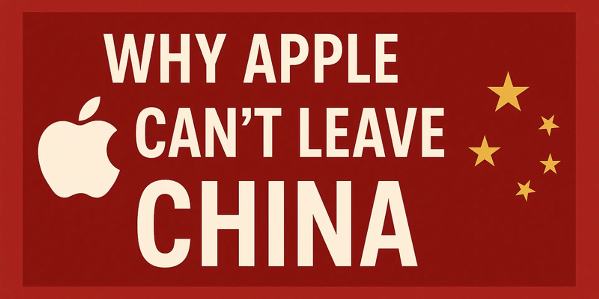 Why can't Apple leave China?