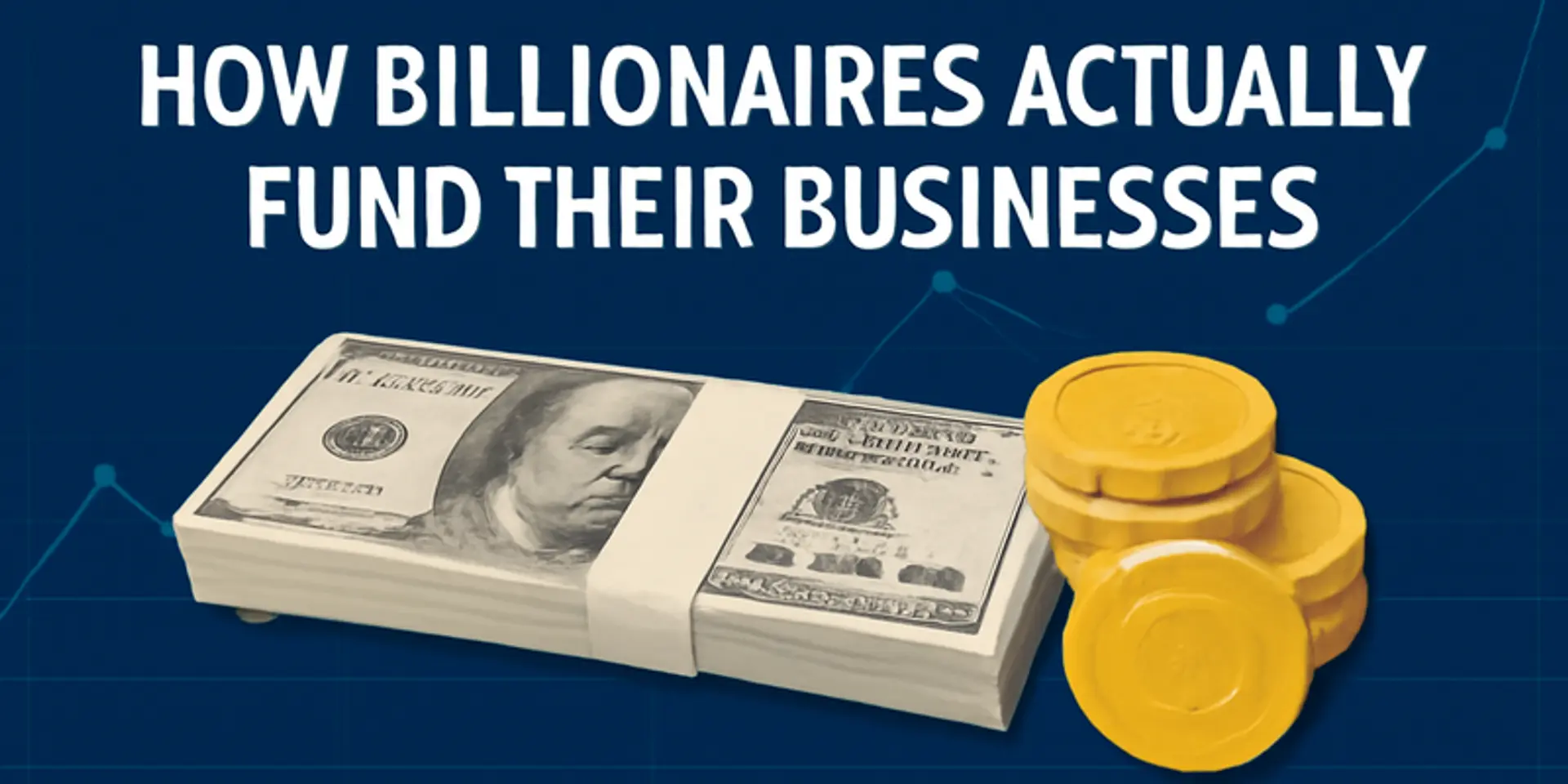 Debt vs Equity: How Billionaires actually fund their businesses?