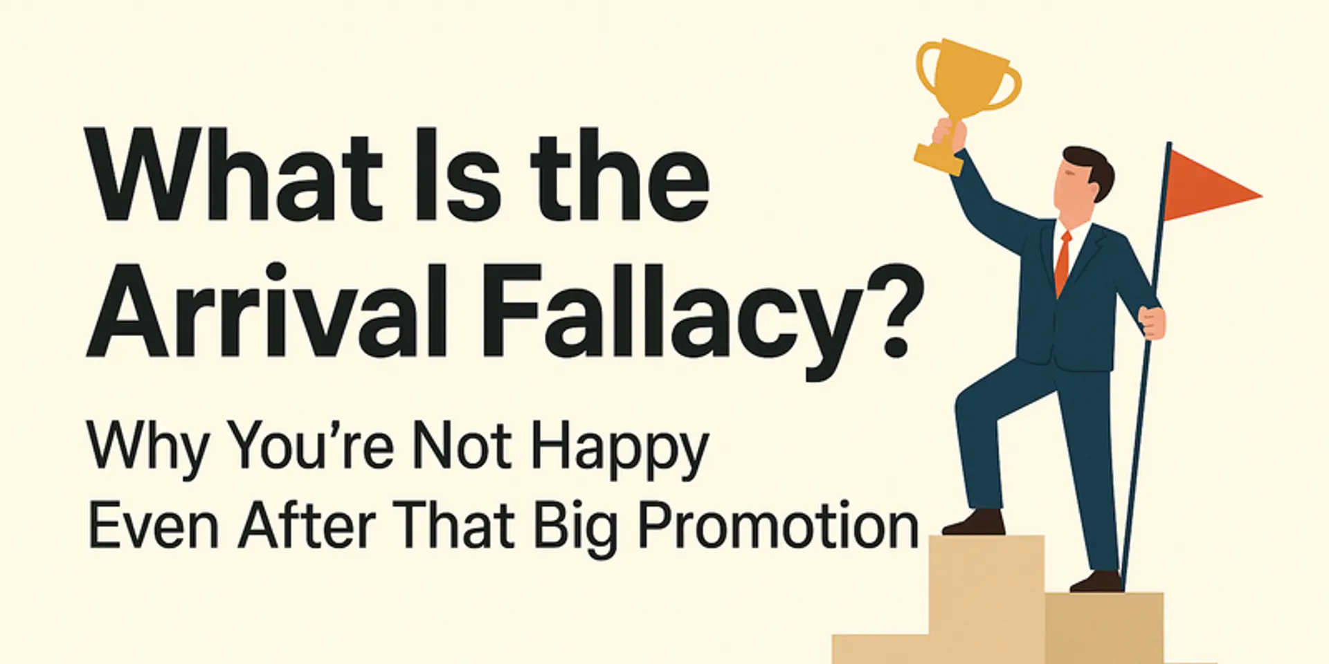 Arrival Fallacy- Why Promotions Aren't It?