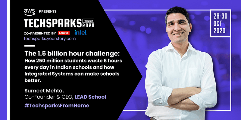 [TechSparks 2020] How LEAD School’s tech-led integrated system is transforming Indian education 