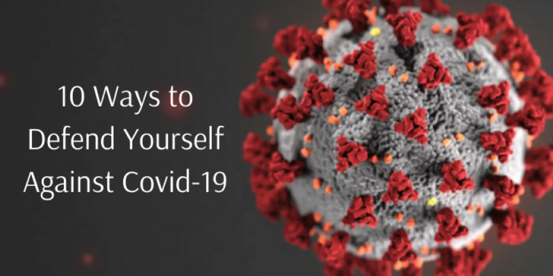Coronavirus pandemic: 10 ways to defend yourself against COVID-19