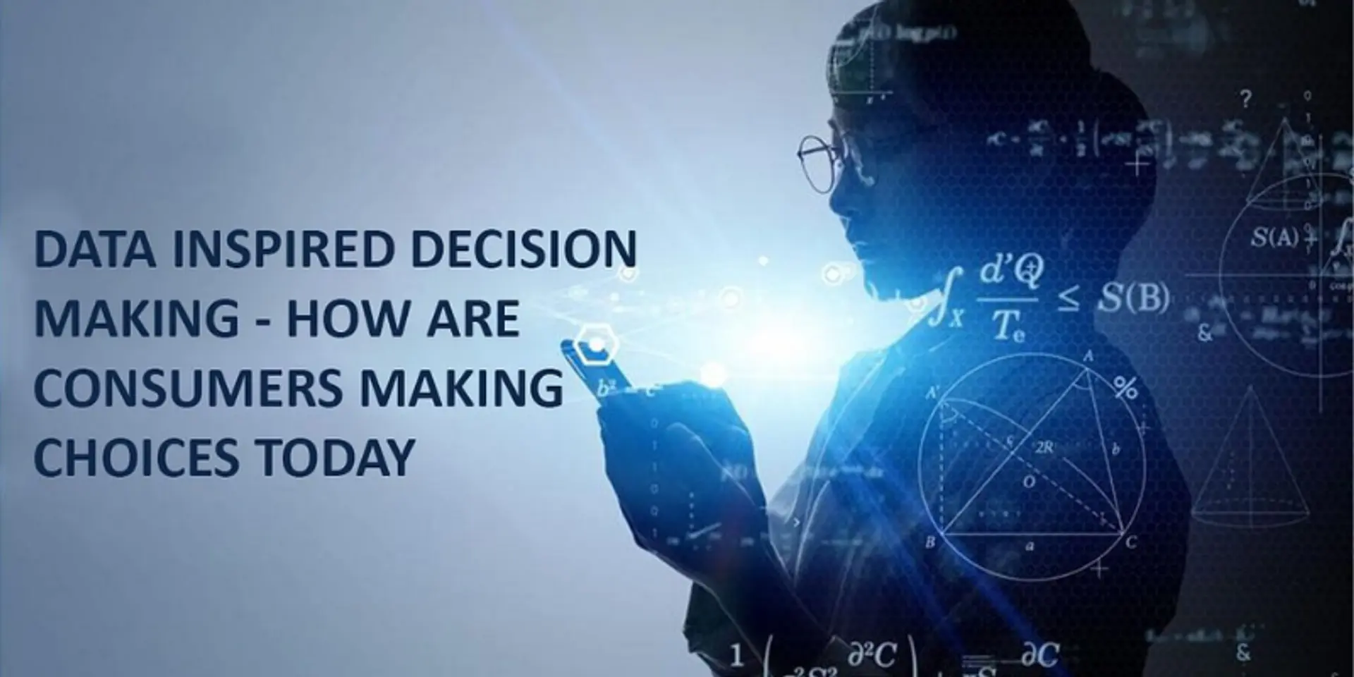 Data-inspired decision-making – How are consumers making choices today