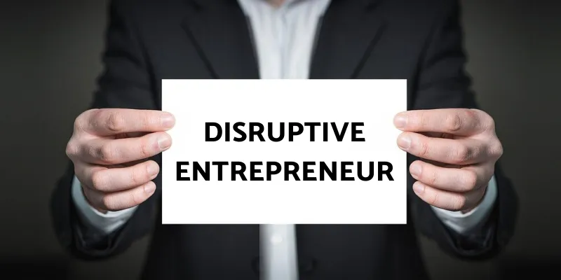 disruptive entrepreneur