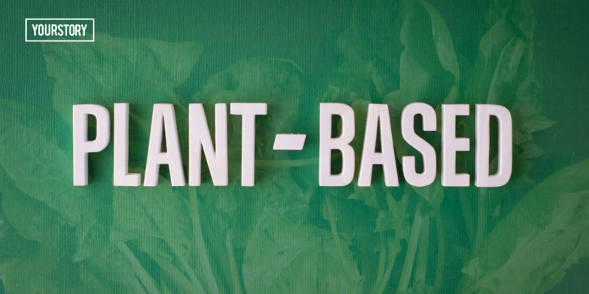 Plant-based alternatives: An industry teeming with the potential to be the next big thing