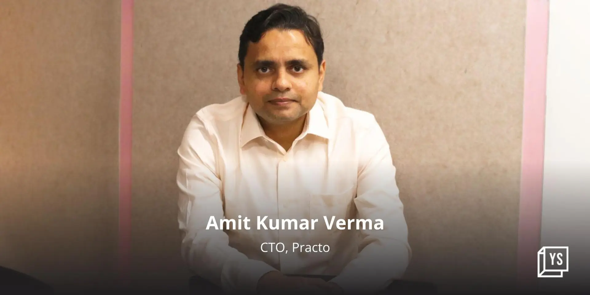 Sequoia-backed Practo appoints Amit Kumar Verma as chief technology officer