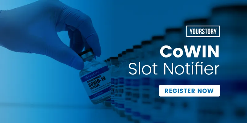 YourStory's CoWIN Slot Notifier