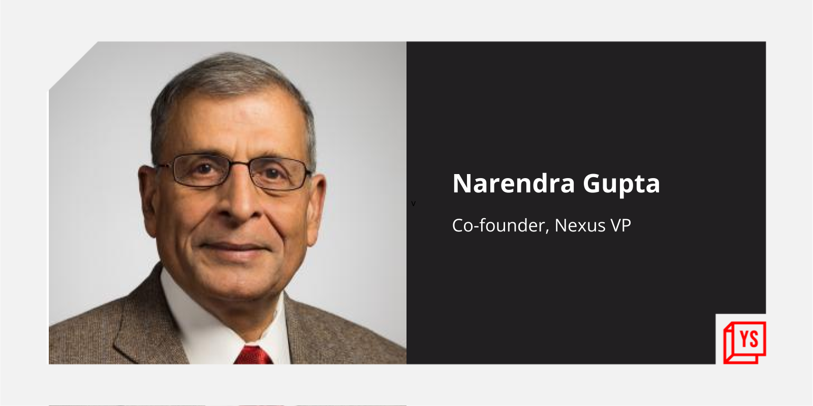 Narendra Gupta, Co-founder of Nexus Venture Partners, passes away