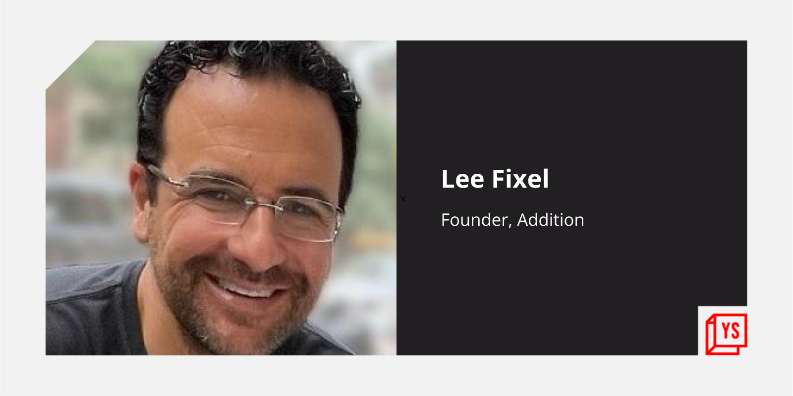 Lee Fixel's Addition launches new $ billion fund