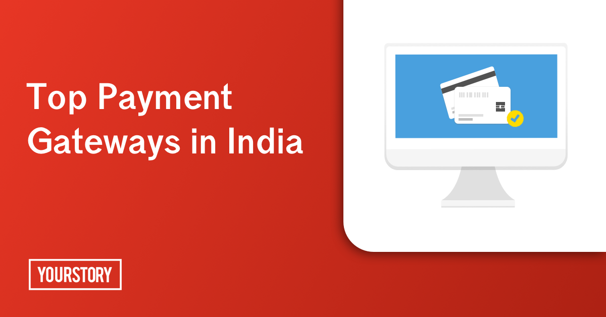 Go cashless with these top payment gateways in India | YourStory