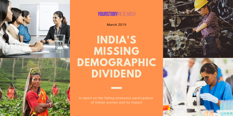 [RESEARCH] YourStory’s deep-dive analysis of the decline in participation of Indian women in workforce and its resulting economic impact