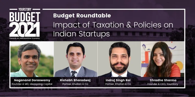 Budget 2021, impact of taxation, indian startups, shradha sharma, naganand doraswamy
