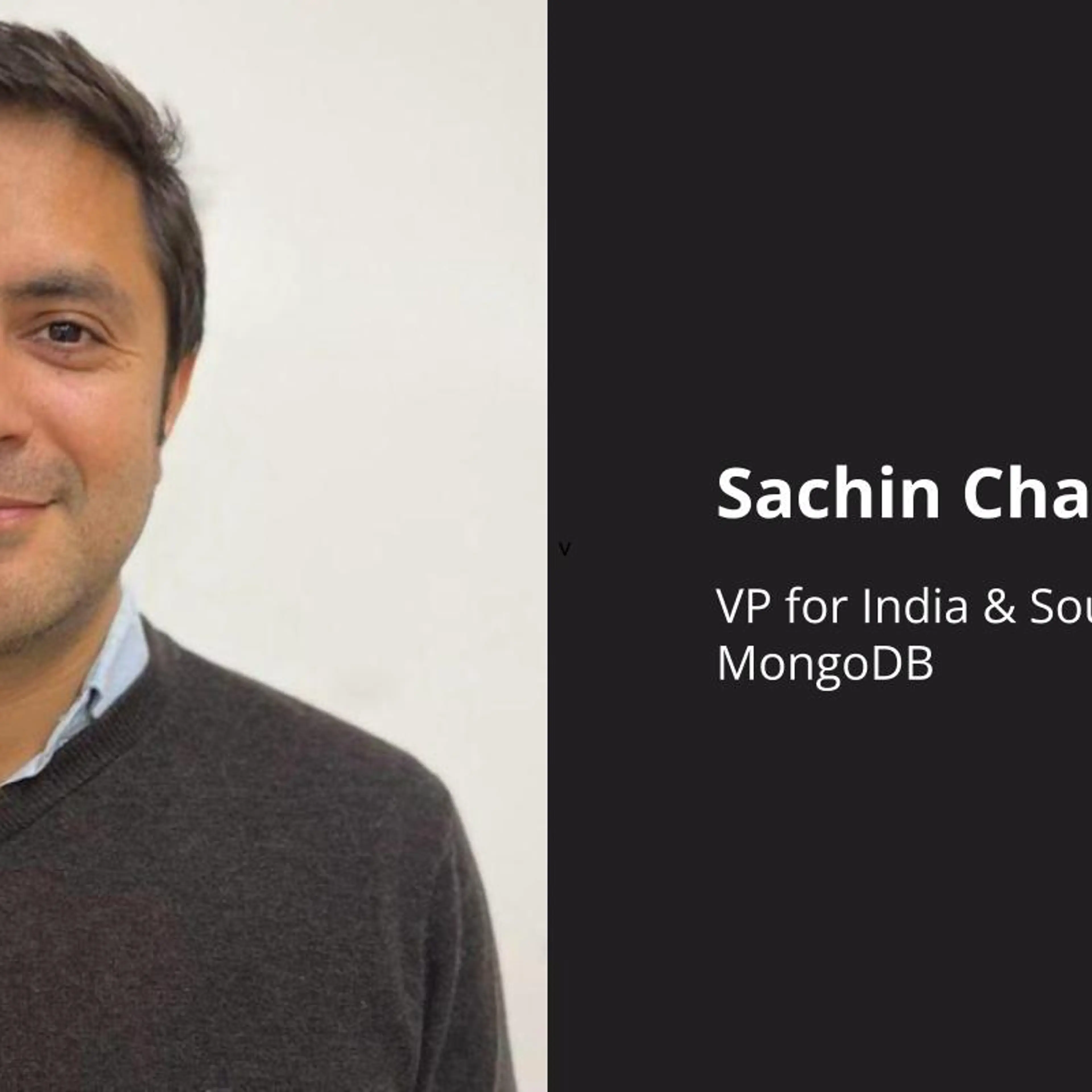 We are just getting started: MongoDB’s Sachin Chawla on building solutions for India

