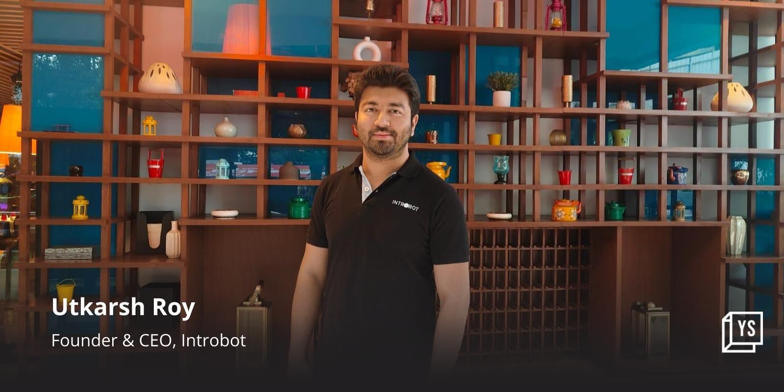 Utkarsh Roy, Introbot