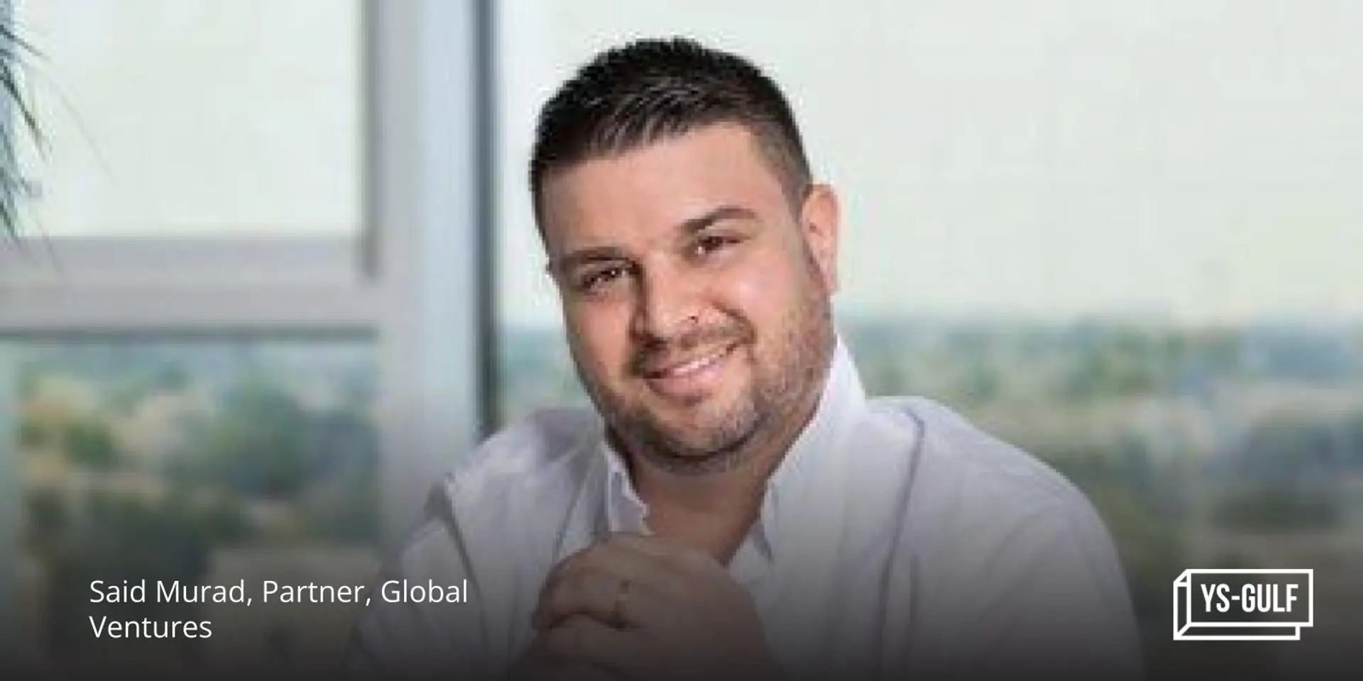 Said Murad, Partner Global Ventures, believes MEA region is poised to grow at a significantly fast pace