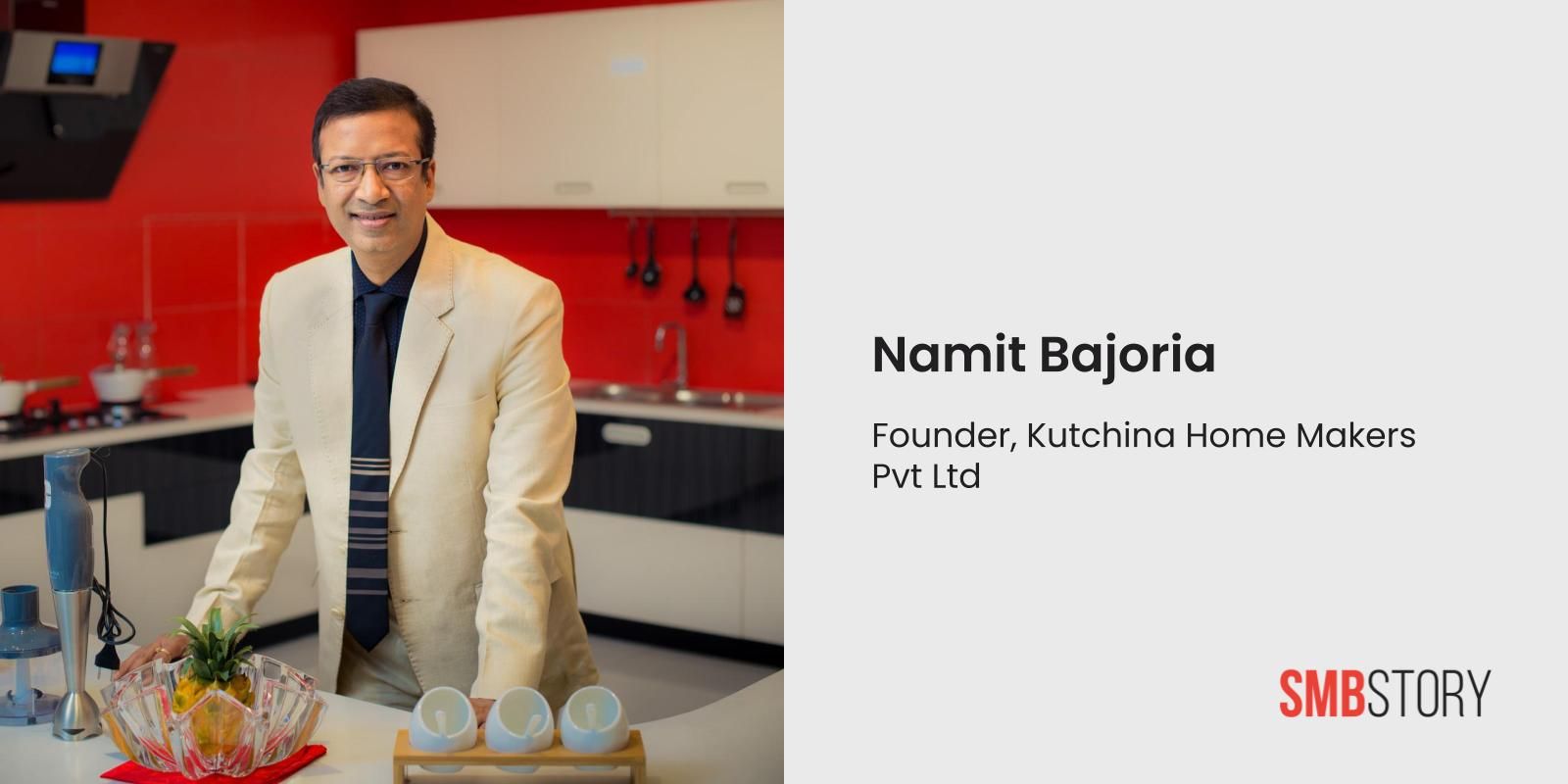 This Kolkata entrepreneur built a Rs 300 Cr kitchen solutions business from a Rs 1 lakh investment