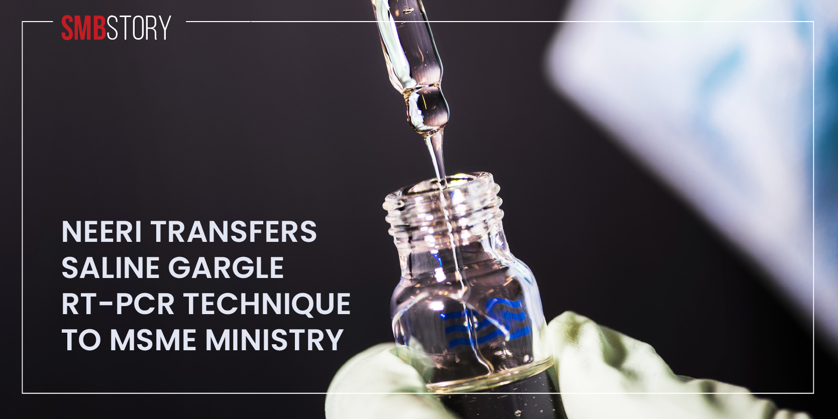 CSIR-NEERI transfers saline gargle RT-PCR technique to MSME ministry for commercialisation