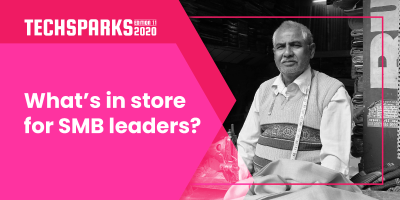 [TechSparks 2020] From lessons in business revival to building for India, what’s in store for SMB leaders
