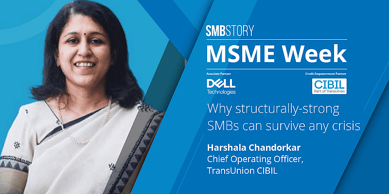 MSME Week 2020: Structurally-strong SMBs can survive any crisis says Harshala Chandorkar of TransUnion CIBIL