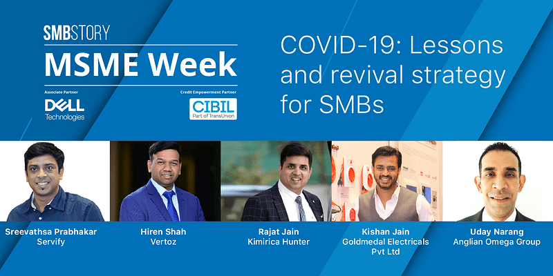 MSME Week: Lessons from COVID-19 and revival strategy for SMBs	

