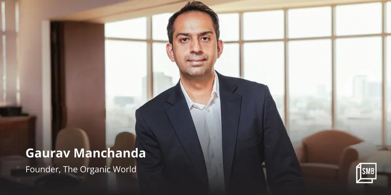 Gaurav Manchanda, Founder, The Organic World