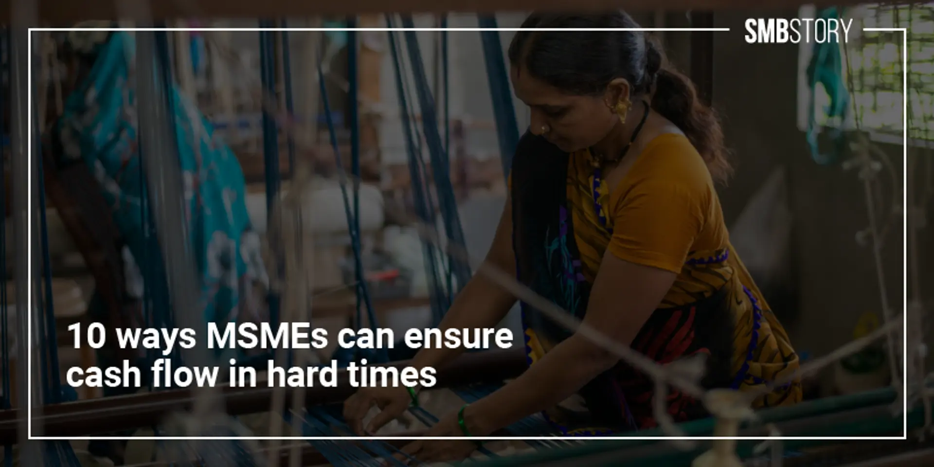 10 ways MSMEs can ensure cash flow in hard times