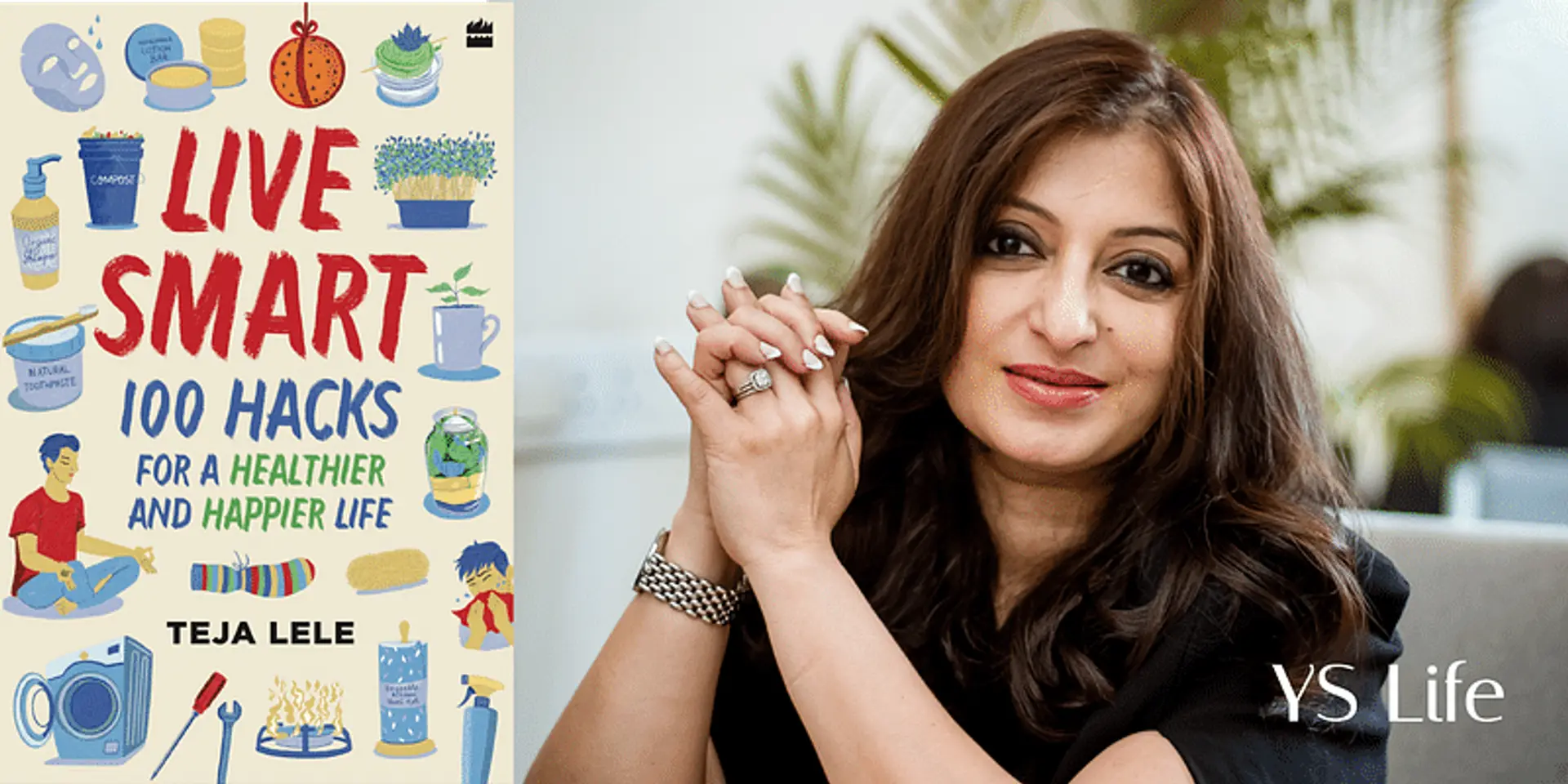 Want to 'Live Smart'? Author Teja Lele has 100 Hacks For A Happier And Healthier Life