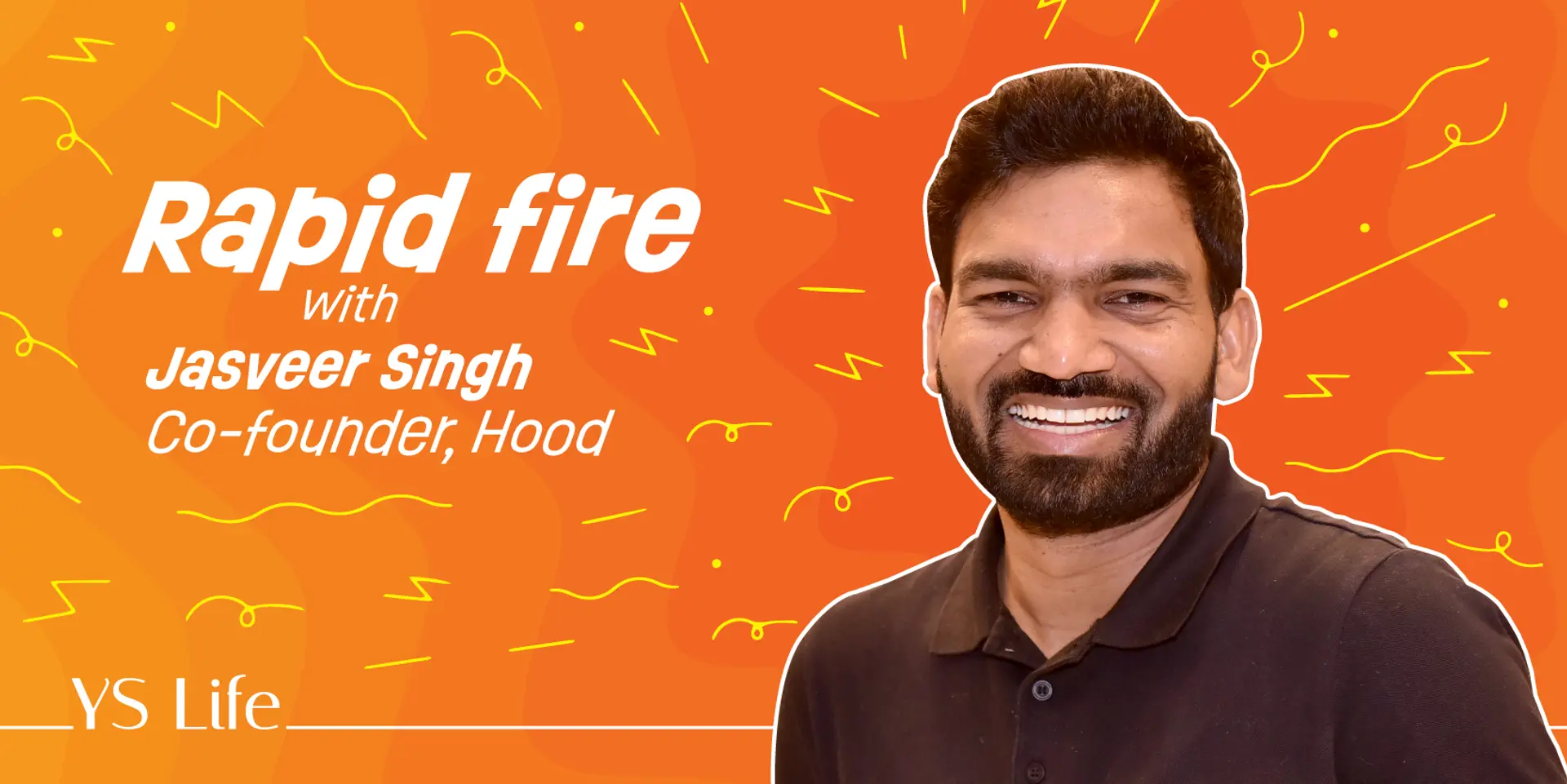 Rapid fire with YS Life: Jasveer Singh, Co-founder of Hood