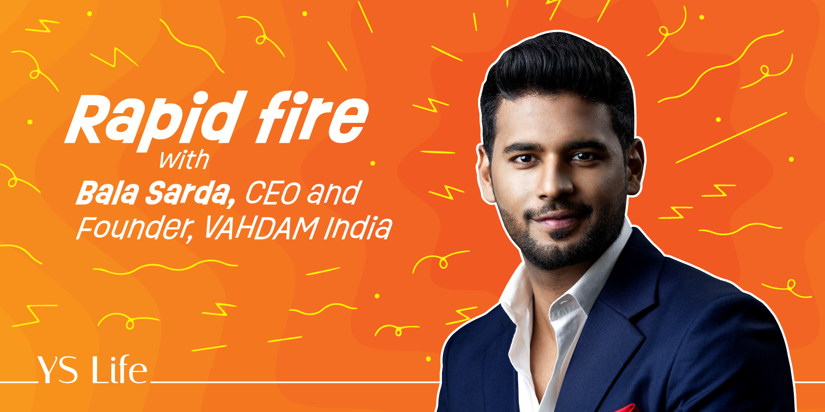 Rapid fire with Bala Sarda, CEO and Founder of VAHDAM India