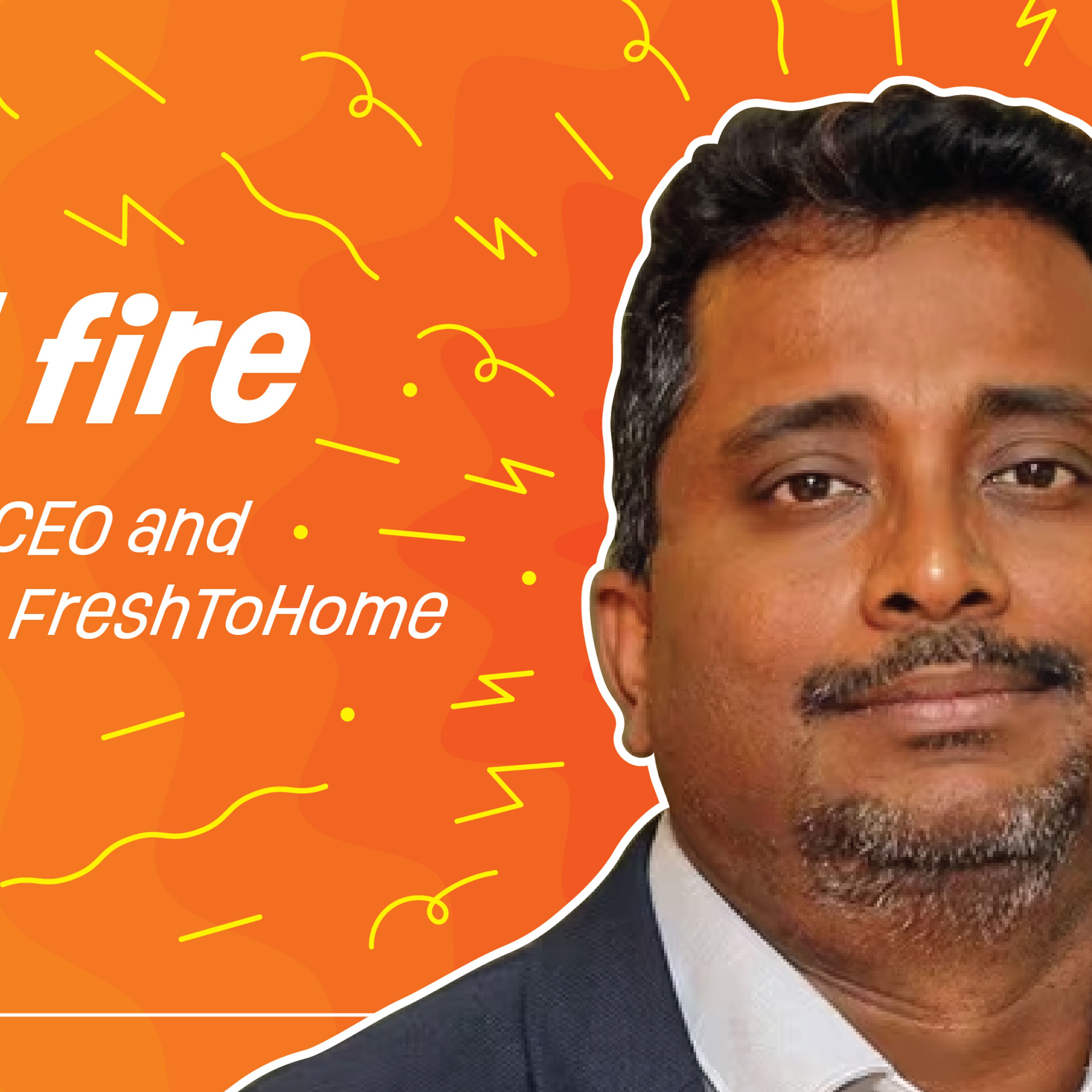 Rapid fire with YS Life: Shan Kadavil, CEO and Co-founder at FreshToHome 