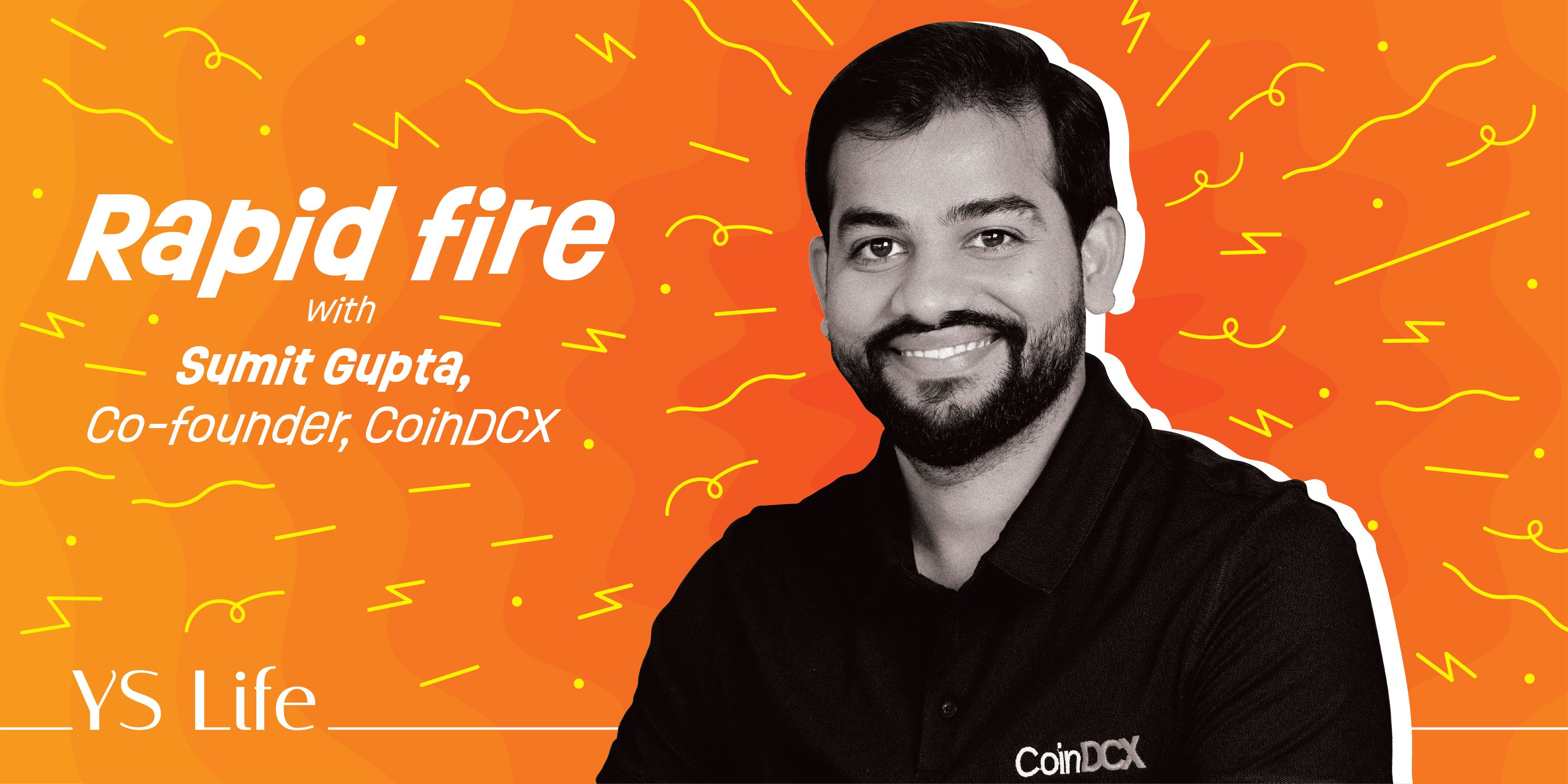 ‘If not an entrepreneur, I would be a freelancer’: Sumit Gupta of CoinDCX 