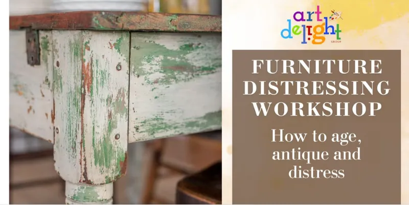 Furniture Distressing Workshop